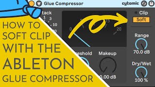 How To Soft Clip With The Ableton Glue Compressor screenshot 5