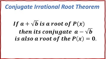 Conjugate Irrational Root Theorem