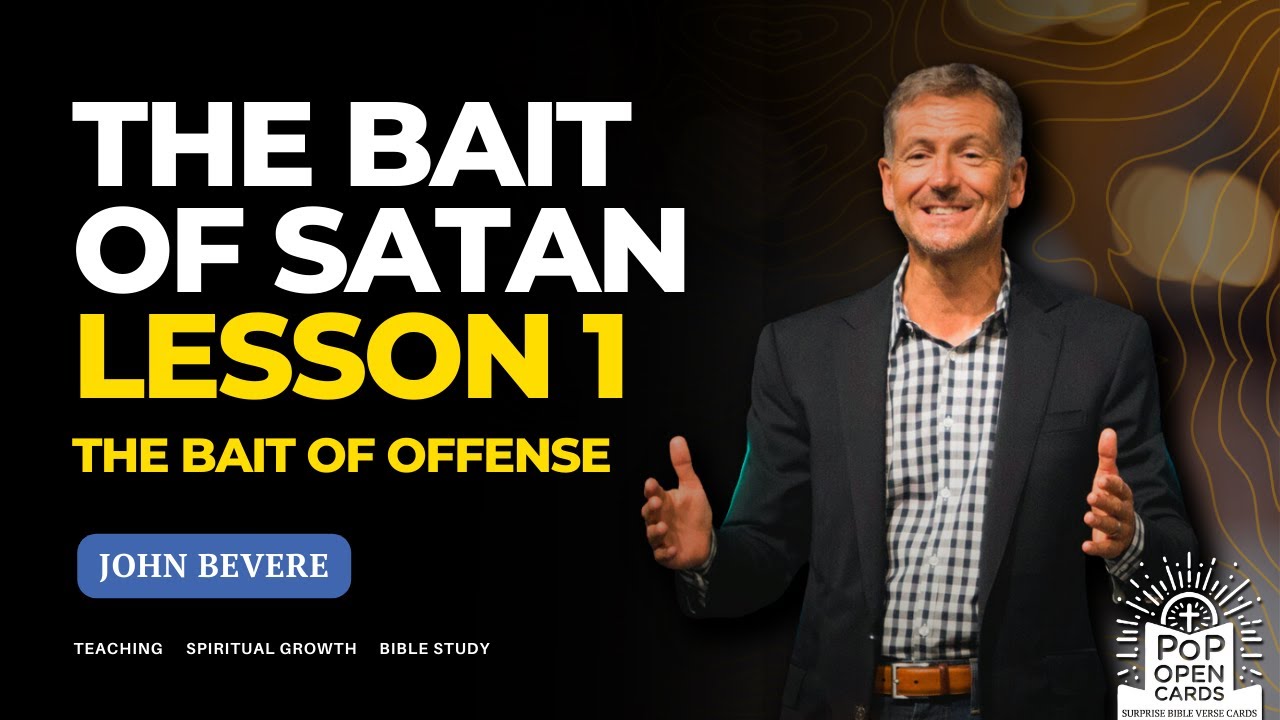 The Bait of Satan Lesson 1 The Bait Of Offense
