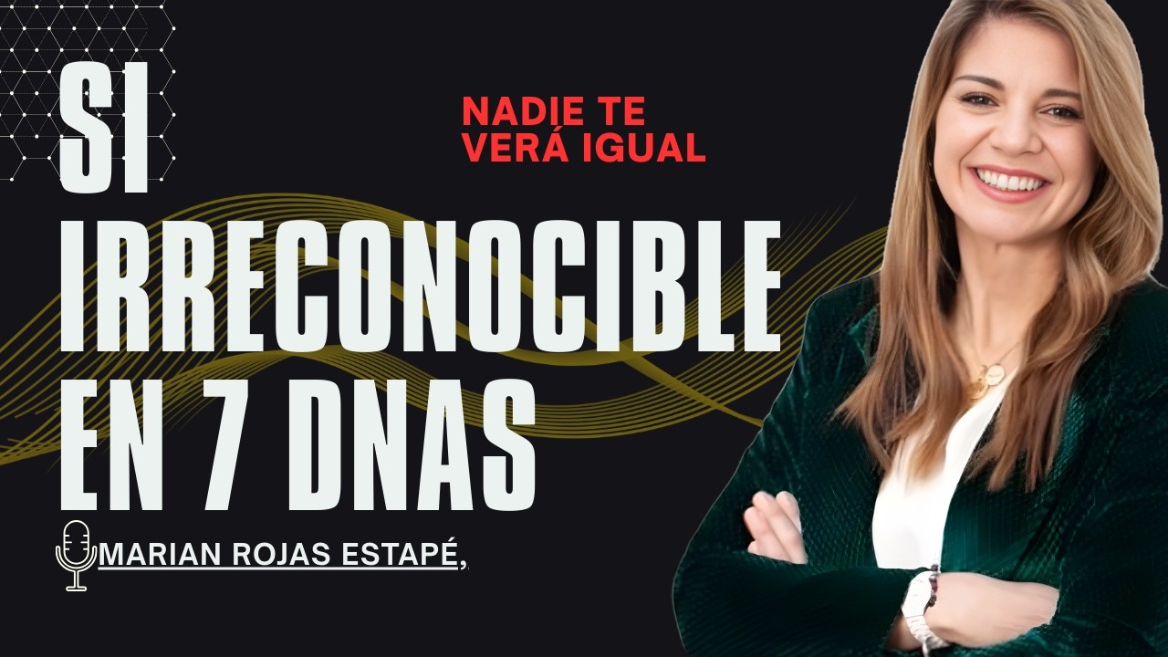 Transforma Tu Vida y Sé Irreconocible en Solo 7 Días||MARIAN ROJAS ESTAPE