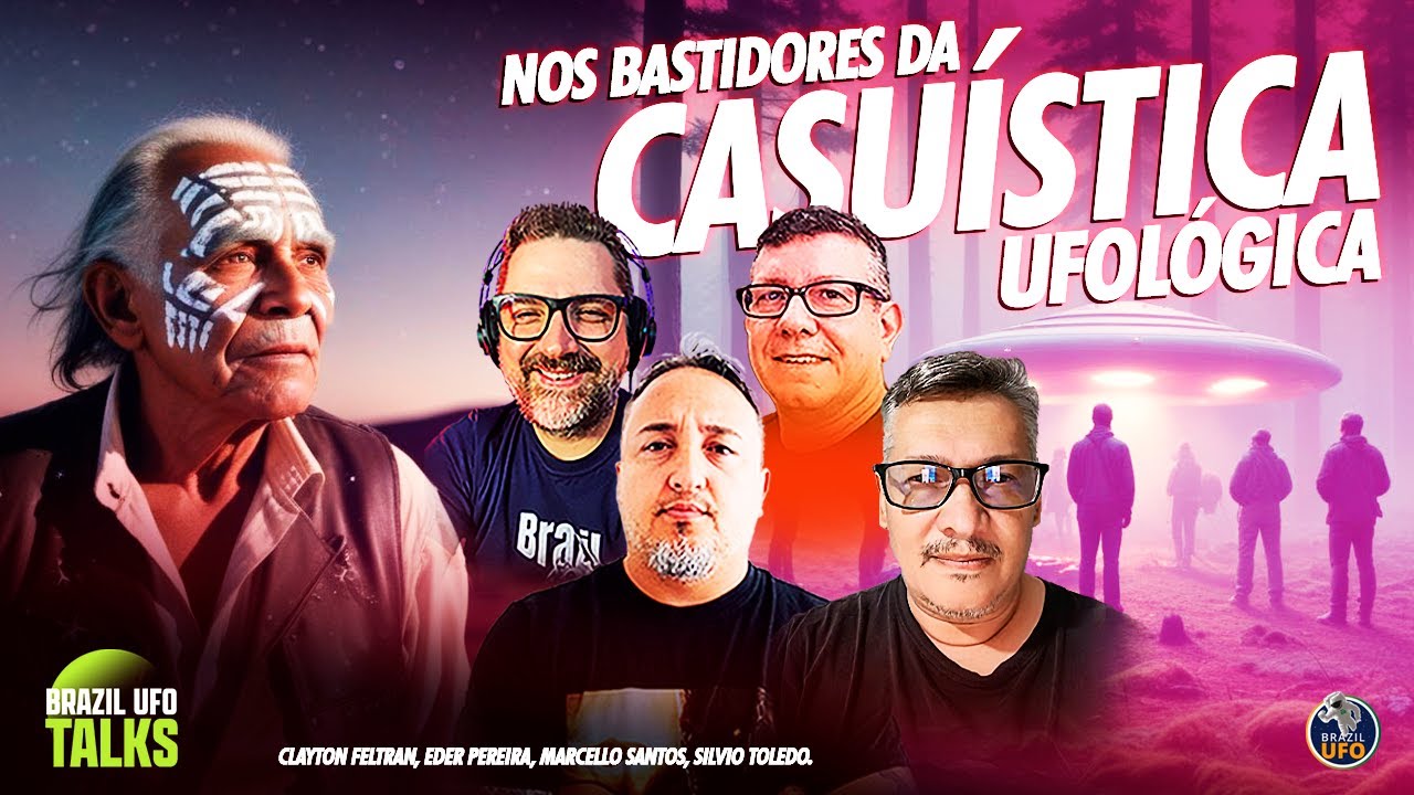 NOS BASTIDORES DA CASUÍSTICA UFOLÓGICA - Brazil UFO Talks