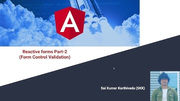 Reactive Forms Part 2 | Form control and validations