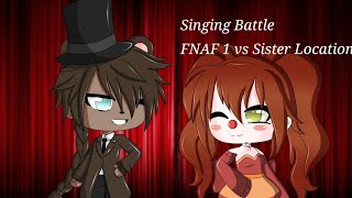 fnaf 1 vs sister location ~~ singing battle (gacha life)