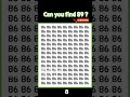 Can you find 89? #shorts #FindTheNumber #FocusTest #CanYouFind #SpotTheNumber #YouFailYouLose