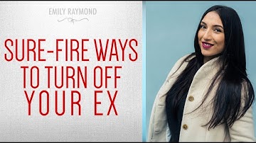 Unattractive Characteristics:  Sure-Fire Ways to Turn Off Your Ex