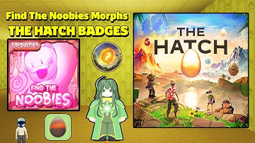 [ The Hatch ] How to get Egg Badges in Find The Noobies Morphs | The Hatch Events | #roblox