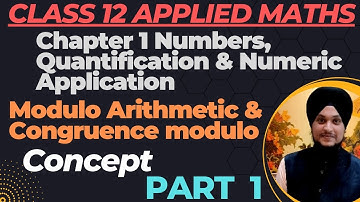 Chapter 1 Class 12th Applied Maths | Modulo Arithmetic & Congruence modulo | ML Aggrawal | IDS |