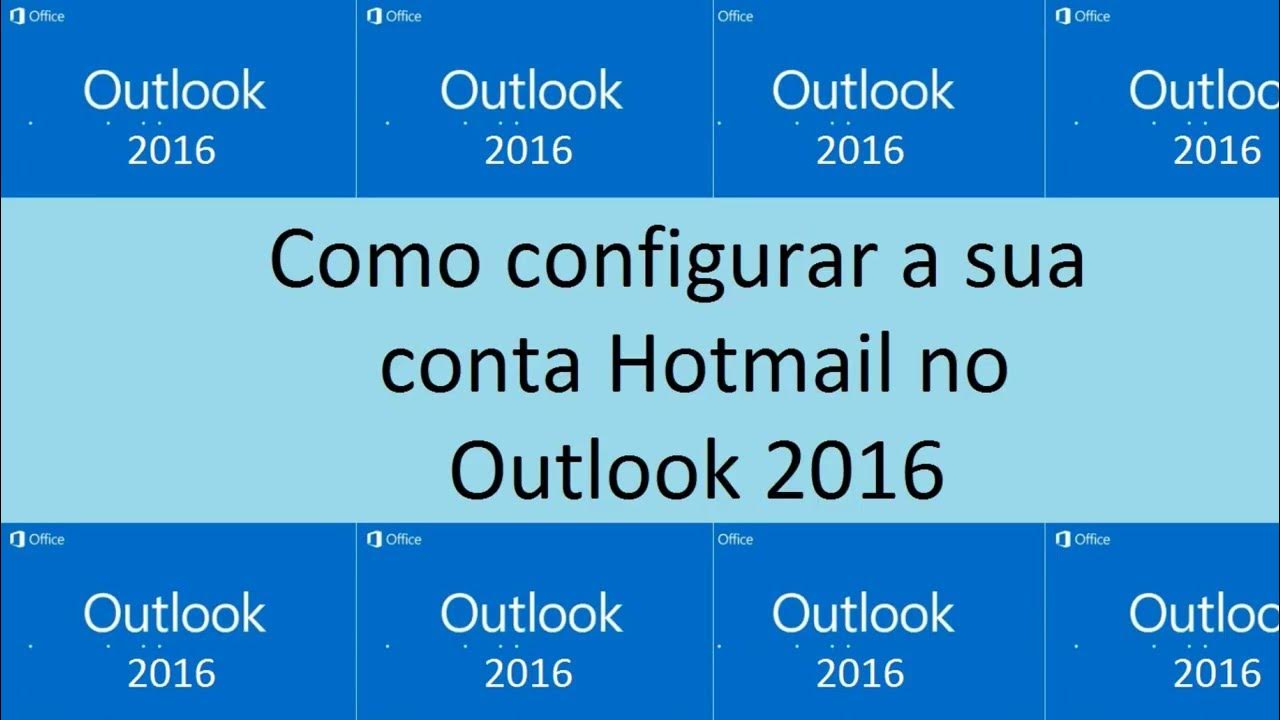 Como configurar conta Hotmail no Outlook 2016 - Criar Hotmail no Outlook 2016 - YouTube