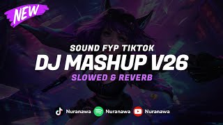 DJ Mashup V26 ( Slowed \u0026 Reverb ) 🎧