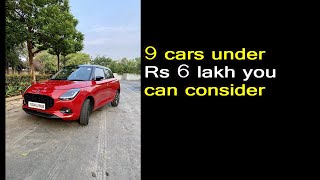 9 cars under Rs 6 lakh you can consider