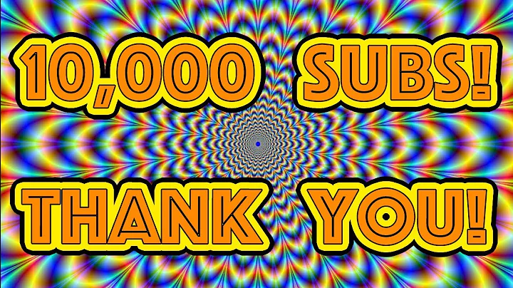 10,000 Subscribers! - Just a THANK YOU note!