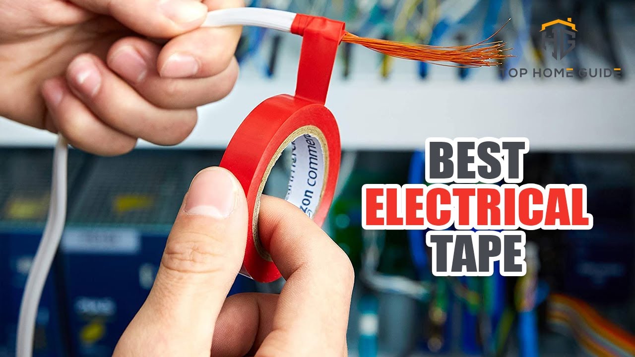 ▶️Electrical Tape: Top 10 Best Electrical Tape For 2020 - [ Buying Guide ]