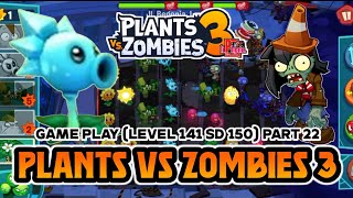 Plants VS Zombies 3 || Game Play Level 141 sd 150 || Part 22 || PVZ3