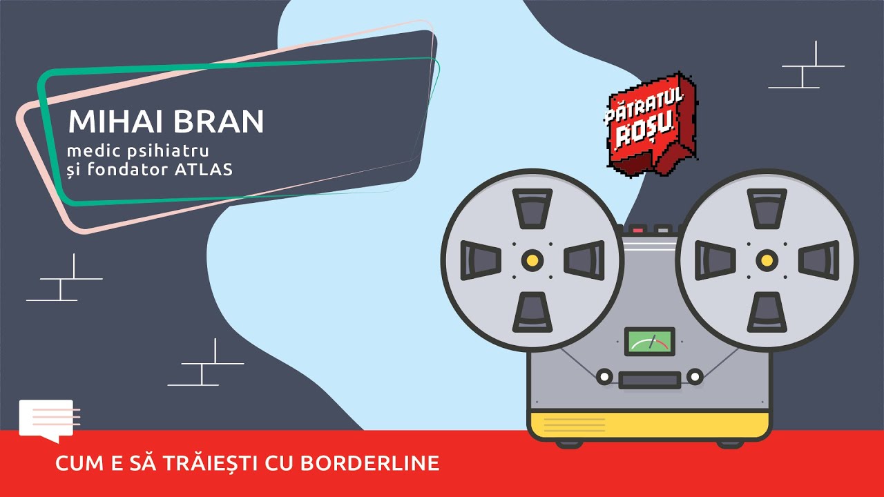Cum e să trăiești cu borderline | Pătratul Roșu x Mihai Bran, psihiatru