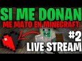 Minecraft si me donan estoy muerto! #2 (LIVE STREAM)