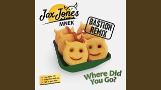 Where Did You Go? (Bastion Remix) - Jax Jones, MNEK & Bastion