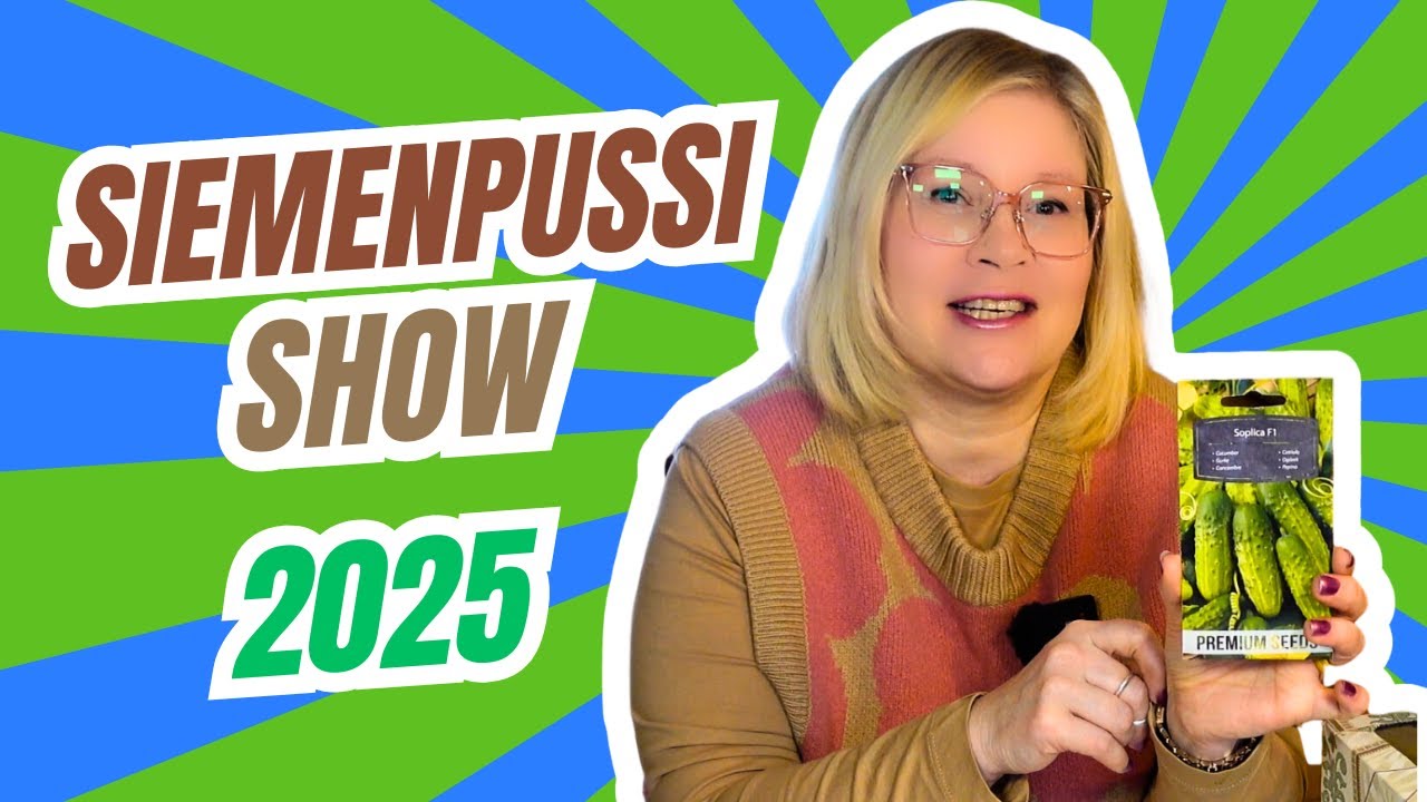 Siemenpussi show - Mitä kasvatamme 2025?