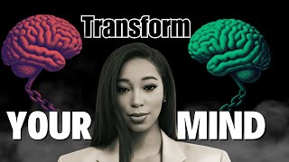 How to Transform Your Mind and Change Your Life