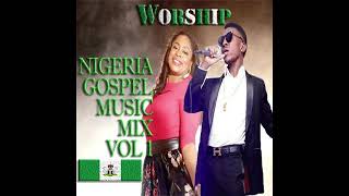 Nigeria Gospel Music 2018 Mix