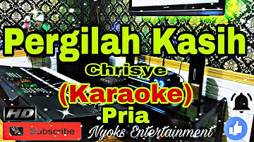 PERGILAH KASIH - Chrisye (KARAOKE) Nada Pria || B=DO