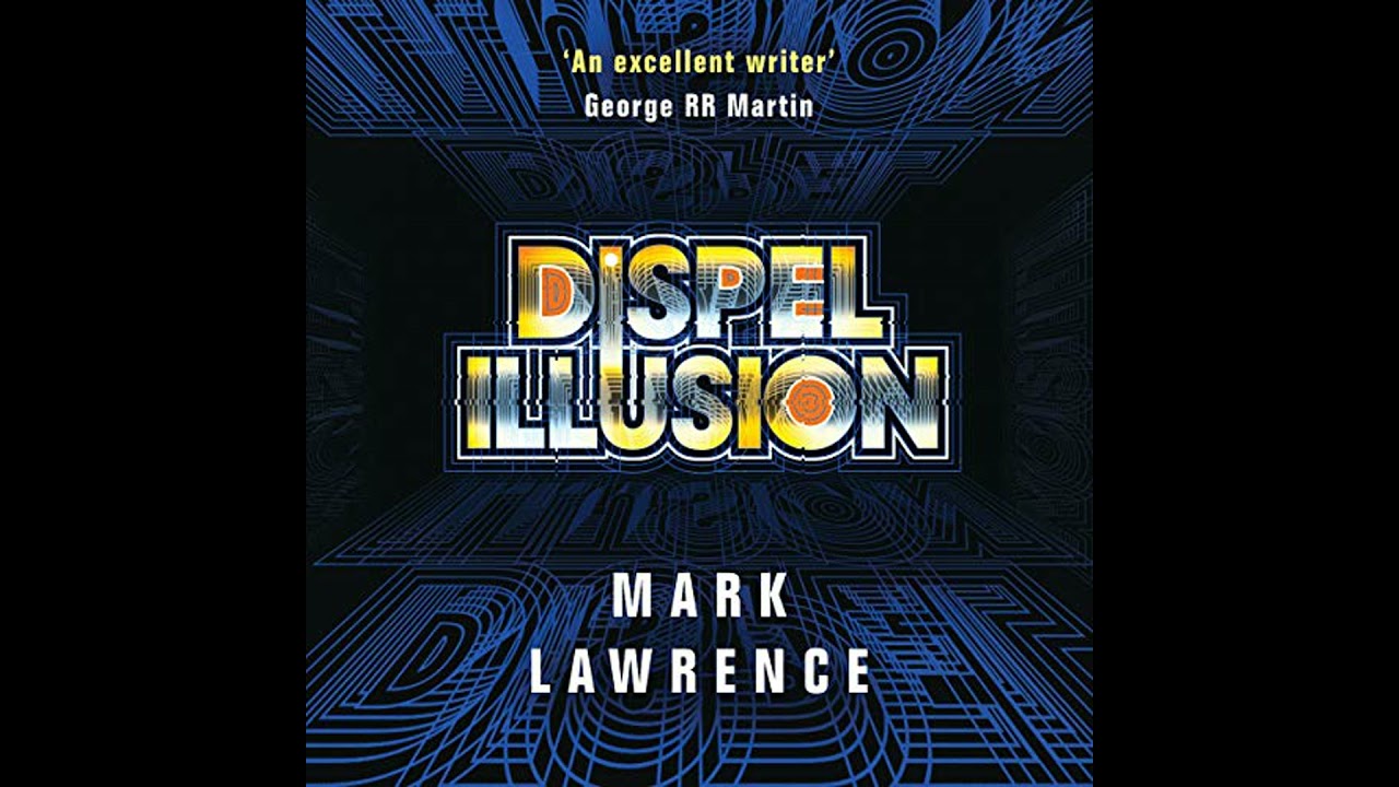 Dispel Illusion by Mark Lawrence | Full Audiobook