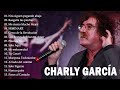 Grandes Exitos De Coleccion 2021 | Charly García 15 Grandes Exitos Sus Mejores Canciones
