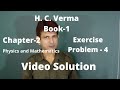 How to solve Prob-4 of Ch-2 (Physics and Mathematics) H.C. Verma Book-1