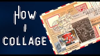 How to place papers in a collage ✭ How I do collage