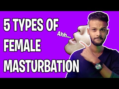 5 Types Of Female Masturbation | Types Of Female Masturbation