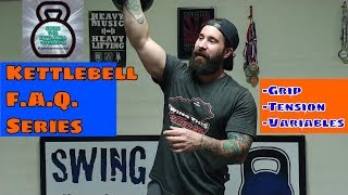KETTLEBELL FAQ's : Coaching The Kettlebell Clean and Snatch Technique : GRIP TIMING AND TENSION