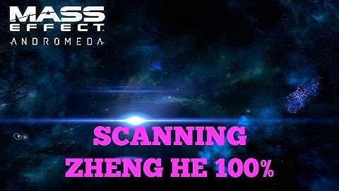 Mass Effect Andromeda - Scanning Zheng He 100% (Heleus Cluster)