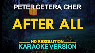 Video thumbnail of "AFTER ALL - Peter Cetera & Cher (KARAOKE Version)"