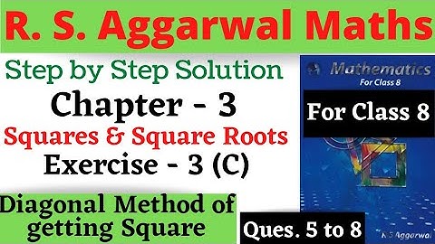 Class 8 R S Aggarwal Maths | Chapter 3 Squares and Square Roots | Exercise 3 C Questions 5,6,7,8
