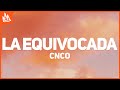 CNCO - La Equivocada (Letra)