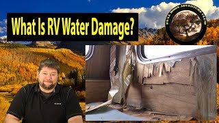 What Is RV Water Damage? Examples Of Destruction