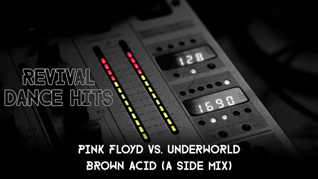 temozolomide Pink Floyd vs. Underworld - Brown Acid (A Side Mix) [HQ]