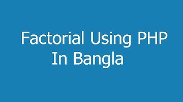 Factorial Using PHP In Bangla