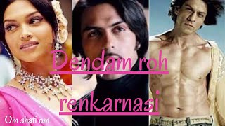 saat roh dan manusia reinkarnasi membalas dendam . om shanti om