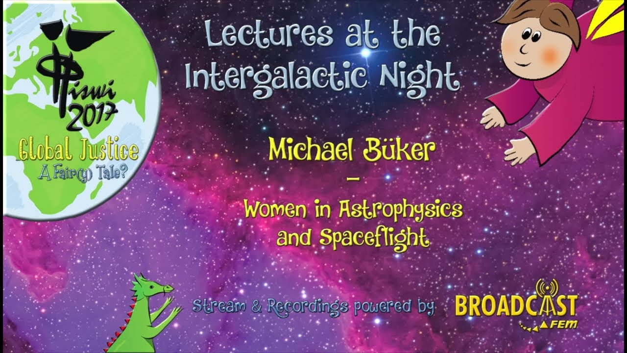 ISWI 2017 | Intergalactic Night | Michael Büker - Women in Astrophysics and Spaceflight (Wed.)