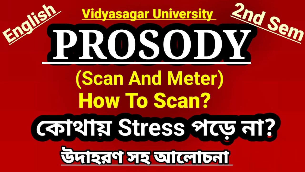 Prosody and Scan, Vidyasagar University, 2nd sem, English.