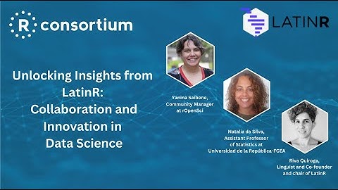 Unlocking Insights from LatinR: Collaboration and Innovation in Data Science Webinar