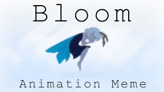 Bloom - Animation Meme