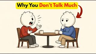 The Real Reason Some People Don't Talk Much