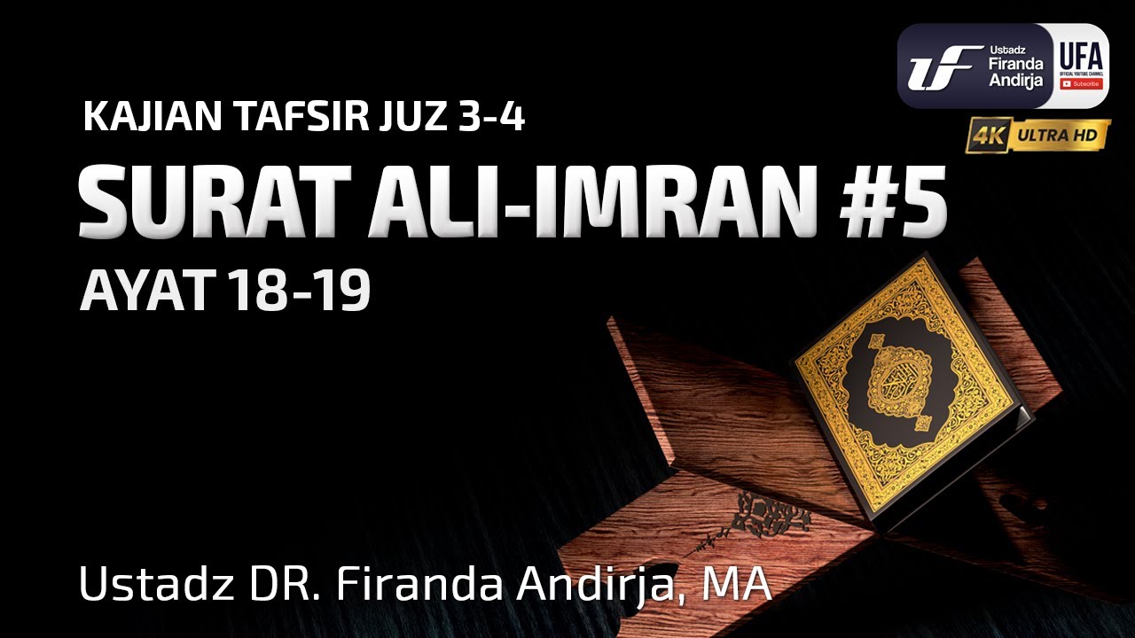 Tafsir Surat Ali Imran #5 Ayat 18-19 - Ustadz Dr. Firanda Andirja M.A
