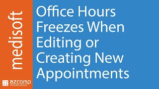 Medisoft Support: Office Hours Freezes When Editing or Creating New Appointments
