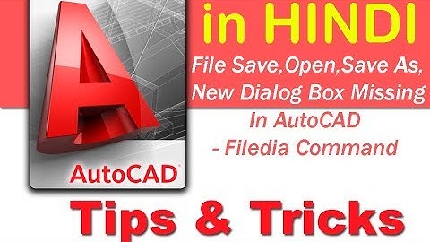 File Save,Open,Save As,New Dialog Box Missing In AutoCAD - Filedia Command - www.visualmaker.in