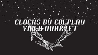 Full Clocks by Coldplay-Viola Quartet Update