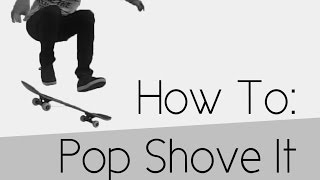 How To: Pop Shove It