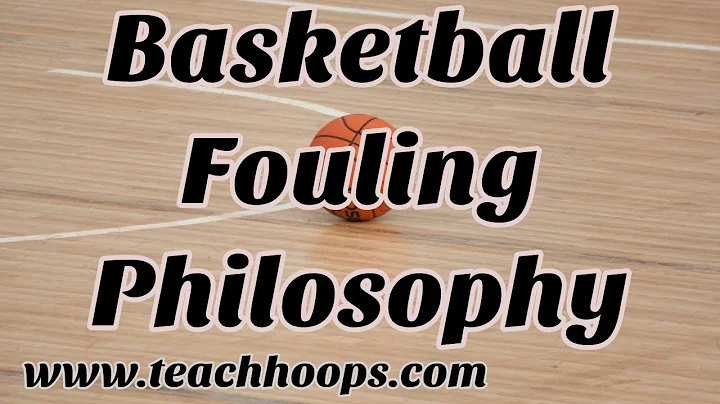 Fouling Philosophy -- Basketball Coaching