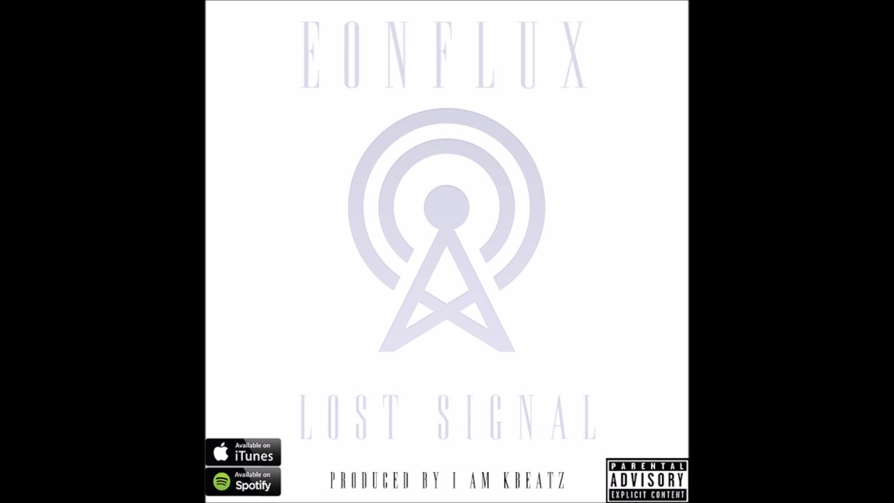 Eonflux - Lost Signal (Audio) Prod. By I Am K BeatZ